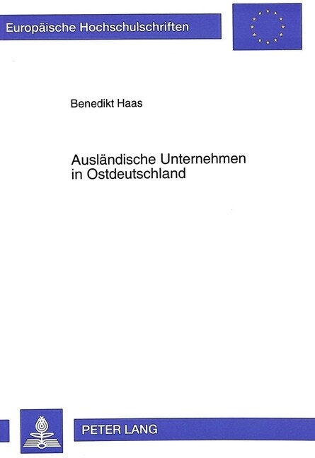 Auslaendische Unternehmen in Ostdeutschland: Analyse Ihres Markteintritts Im Lichte Der Theorie Der Direktinvestition (Paperback)
