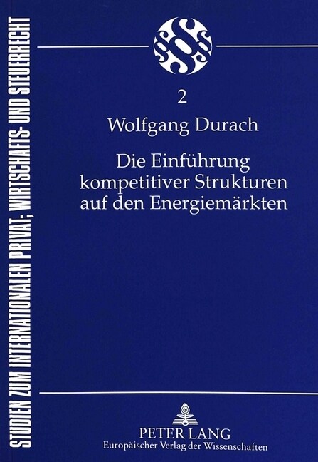 Die Einfuehrung Kompetitiver Strukturen Auf Den Energiemaerkten: Die Bedeutung Des Europaeischen Wettbewerbsrechts Fuer Die Liberalisierung Der Energi (Paperback)