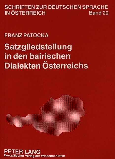 Satzgliedstellung in Den Bairischen Dialekten Oesterreichs (Paperback)