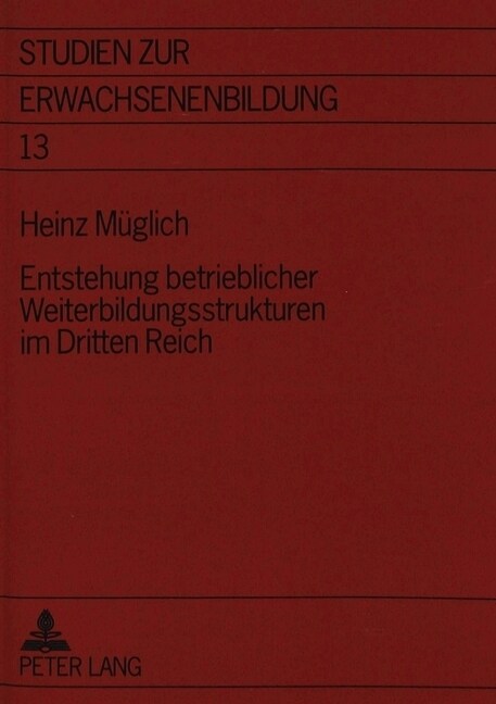 Entstehung Betrieblicher Weiterbildungsstrukturen Im Dritten Reich (Paperback)