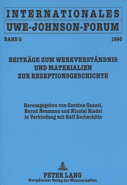 Internationales Uwe-Johnson-Forum. Band 5 (1996): Beitraege Zum Werkverstaendnis Und Materialien Zur Rezeptionsgeschichte (Hardcover)