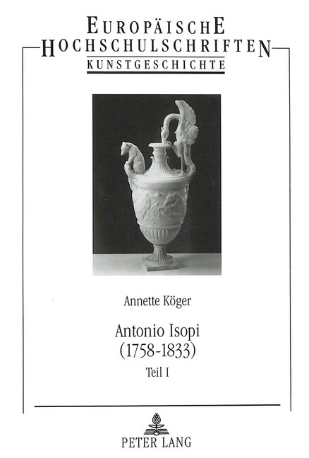 Antonio Isopi (1758-1833): Ein Roemischer Bildhauer Am Wuerttembergischen Hof (Paperback)