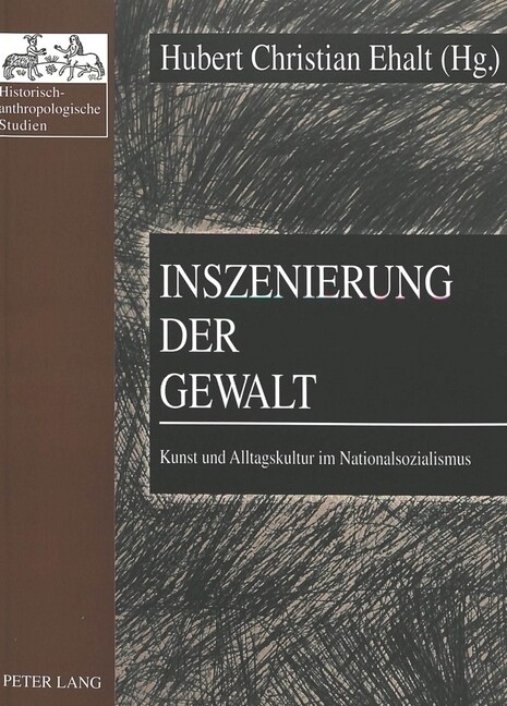 Inszenierung Der Gewalt: Kunst Und Alltagskultur Im Nationalsozialismus (Paperback)