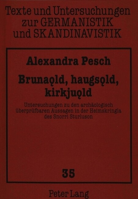 Brunaold, Haugsold, Kirkjuold: Untersuchungen Zu Den Archaeologisch Ueberpruefbaren Aussagen in Der Heimskringla Des Snorri Sturluson (Paperback)