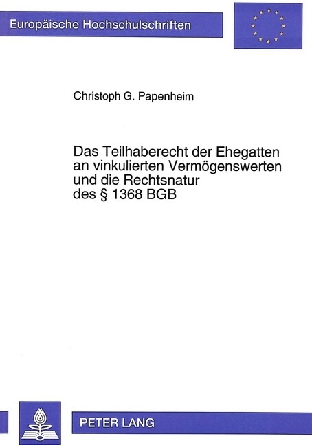 Das Teilhaberecht Der Ehegatten an Vinkulierten Vermoegenswerten Und Die Rechtsnatur Des ?1368 Bgb (Paperback)