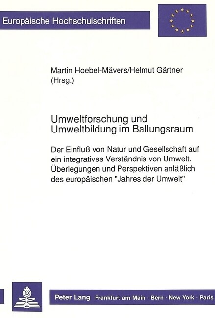 Umweltforschung Und Umweltbildung Im Ballungsraum: Der Einflu?Von Natur Und Gesellschaft Auf Ein Integratives Verstaendnis Von Umwelt- Ueberlegungen (Paperback)