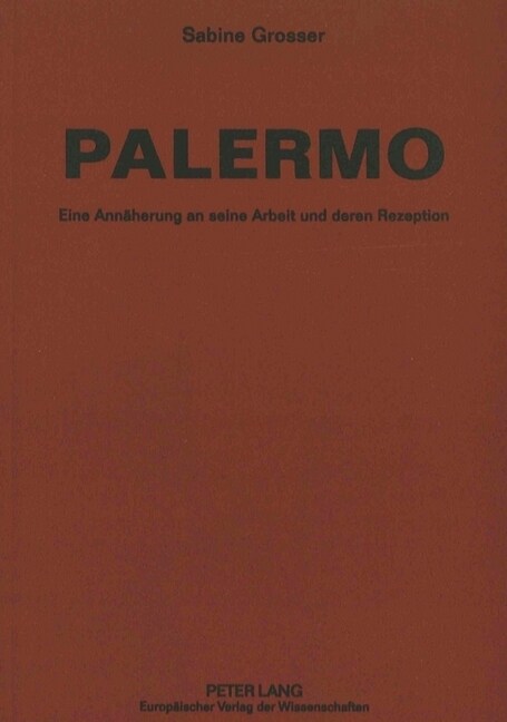 Palermo: Eine Annaeherung an Seine Arbeit Und Deren Rezeption (Paperback)