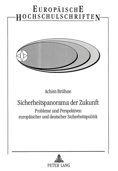 Sicherheitspanorama Der Zukunft: Probleme Und Perspektiven Europaeischer Und Deutscher Sicherheitspolitik (Paperback)