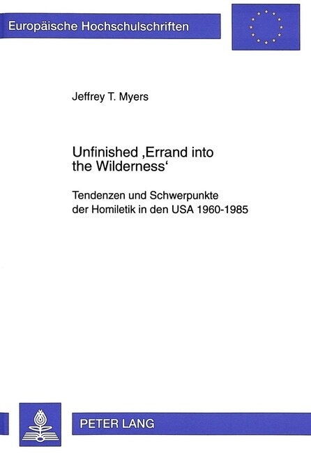 Unfinished Errand Into the Wilderness: Tendenzen Und Schwerpunkte Der Homiletik in Den USA 1960-1985 (Paperback)