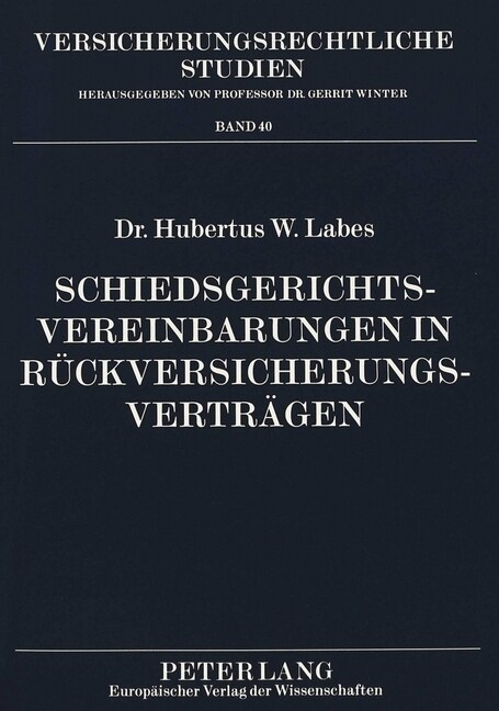 Schiedsgerichtsvereinbarungen in Rueckversicherungsvertraegen (Paperback)