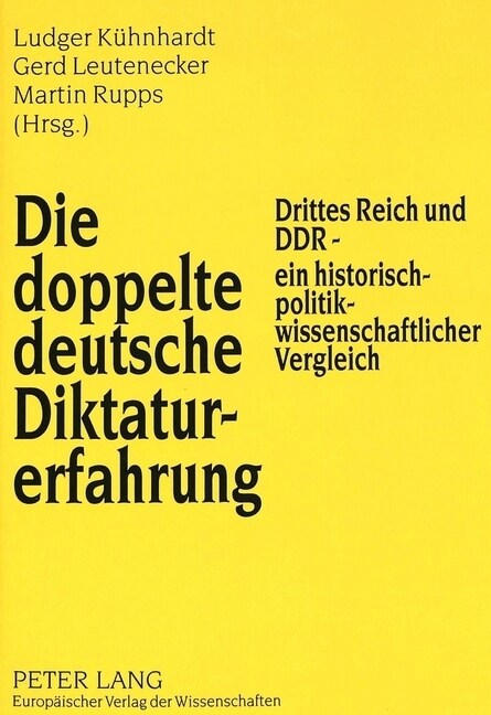Die Doppelte Deutsche Diktaturerfahrung: Drittes Reich Und Ddr - Ein Historisch-Politikwissenschaftlicher Vergleich (Paperback, 2, Revised)