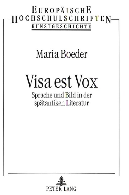 Visa Est Vox: Sprache Und Bild in Der Spaetantiken Literatur (Paperback)