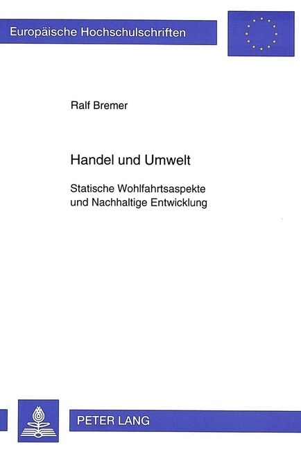 Handel Und Umwelt: Statische Wohlfahrtsaspekte Und Nachhaltige Entwicklung (Paperback)