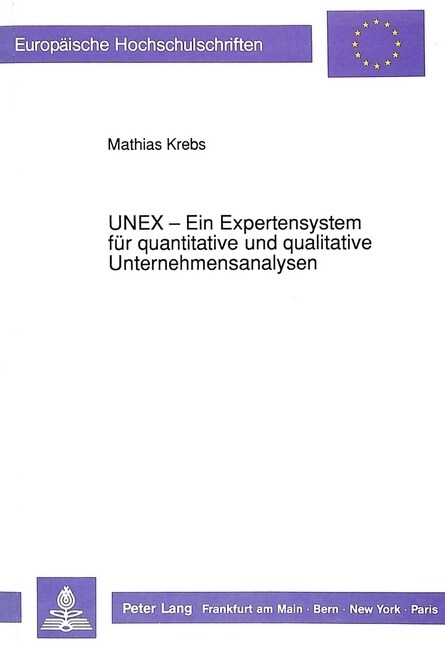 Unex - Ein Expertensystem Fuer Quantitative Und Qualitative Unternehmensanalysen (Paperback)