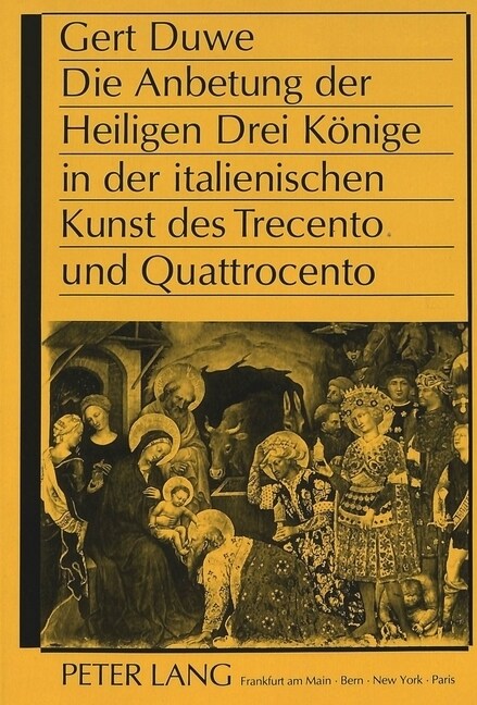 Die Anbetung Der Heiligen Drei Koenige in Der Italienischen Kunst Des Trecento Und Quattrocento (Paperback)