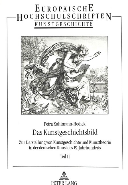 Das Kunstgeschichtsbild: Zur Darstellung Von Kunstgeschichte Und Kunsttheorie in Der Deutschen Kunst Des 19. Jahrhunderts (Paperback)