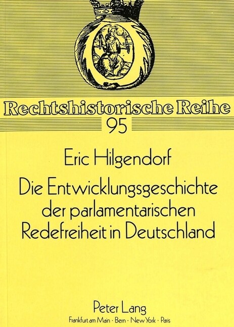 Die Entwicklungsgeschichte Der Parlamentarischen Redefreiheit in Deutschland (Paperback)