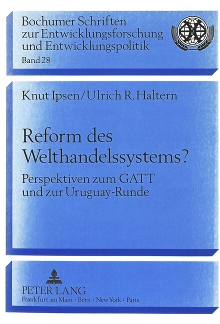 Reform Des Welthandelssystems?: Perspektiven Zum GATT Und Zur Uruguay-Runde (Paperback)