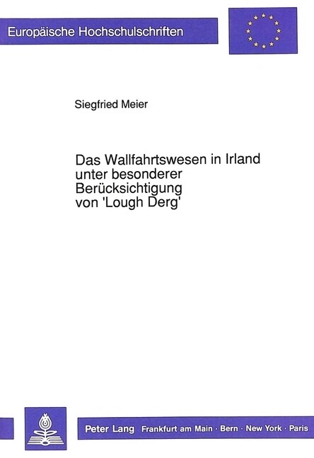 Das Wallfahrtswesen in Irland Unter Besonderer Beruecksichtigung Von Lough Derg: Eine Irische Wallfahrt in Geschichte, Literatur Und Leben (Paperback)