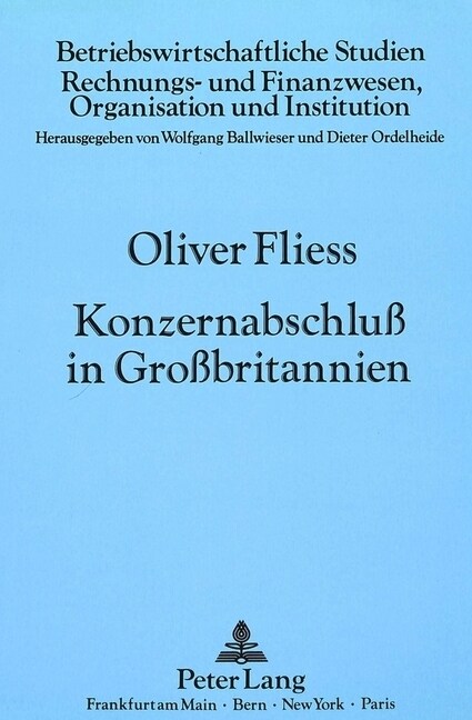 Konzernabschlu?in Gro?ritannien: Grundlagen, Stufenkonzeption Und Kapitalkonsolidierung (Paperback)