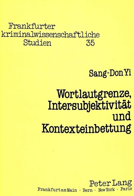 Wortlautgrenze, Intersubjektivitaet Und Kontexteinbettung: Das Strafrechtliche Analogieverbot (Paperback)