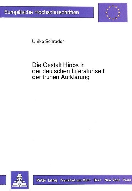 Die Gestalt Hiobs in Der Deutschen Literatur Seit Der Fruehen Aufklaerung (Paperback)