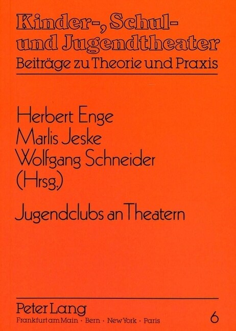 Jugendclubs an Theatern: Herausgegeben Von Herbert Enge, Marlis Jeske Und Wolfgang Schneider (Paperback)