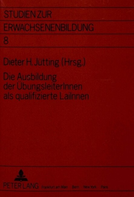 Die Ausbildung Der Uebungsleiterinnen ALS Qualifizierte Laiinnen: Herausgegeben Von Dieter H. Juetting (Paperback)
