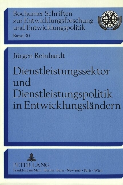 Dienstleistungssektor Und Dienstleistungspolitik in Entwicklungslaendern: Eine Theoretische Und Empirische Analyse Mit Einer Fallstudie Der ASEAN-Staa (Paperback)