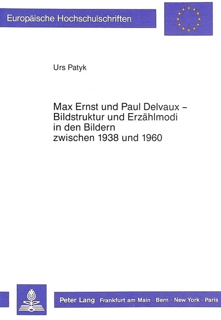 Max Ernst Und Paul Delvaux - Bildstruktur Und Erzaehlmodi in Den Bildern Zwischen 1938 Und 1960 (Paperback)
