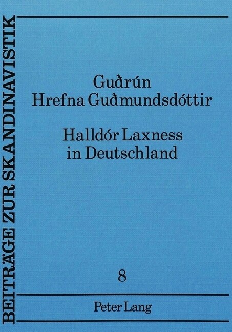 Halld? Laxness in Deutschland: Rezeptionsgeschichtliche Untersuchungen (Paperback)