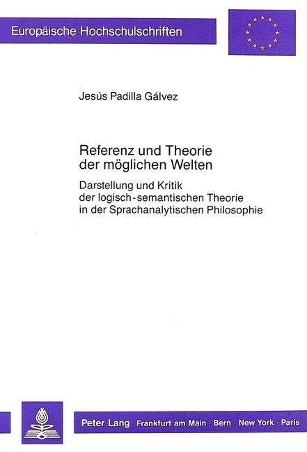 Referenz Und Theorie Der Moeglichen Welten: Darstellung Und Kritik Der Logisch-Semantischen Theorie in Der Sprachanalytischen Philosophie (Hardcover)