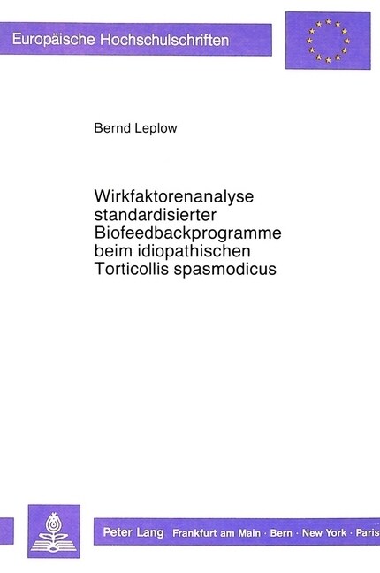 Wirkfaktorenanalyse Standardisierter Biofeedbackprogramme Beim Idiopathischen Torticollis Spasmodicus (Paperback)