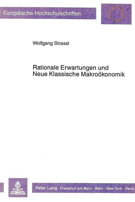 Rationale Erwartungen Und Neue Klassische Makrooekonomik: Eine Einfuehrung (Paperback)