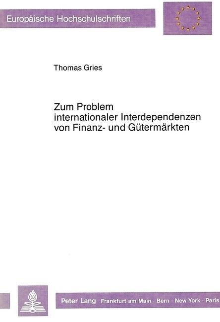 Zum Problem Internationaler Interdependenzen Von Finanz- Und Guetermaerkten: Eine Drei-Laender-Betrachtung (Paperback)