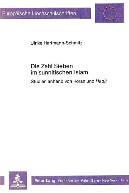 Die Zahl Sieben Im Sunnitischen Islam: Studien Anhand Von Koran Und Hadit (Paperback)
