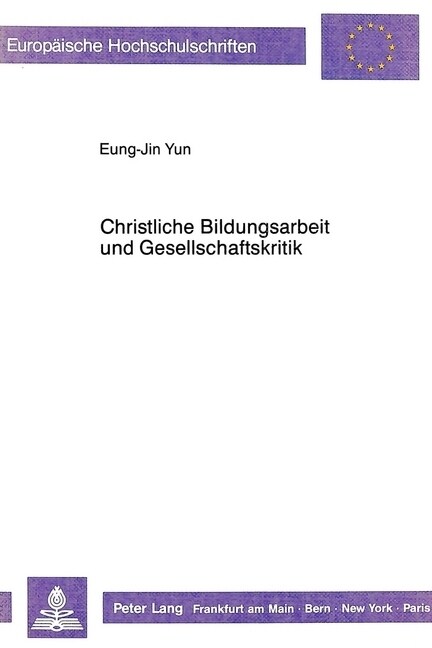 Christliche Bildungsarbeit Und Gesellschaftskritik: Zur Begruendung Einer Gesellschaftskritischen Bildungsarbeit Der Kirche (Paperback)