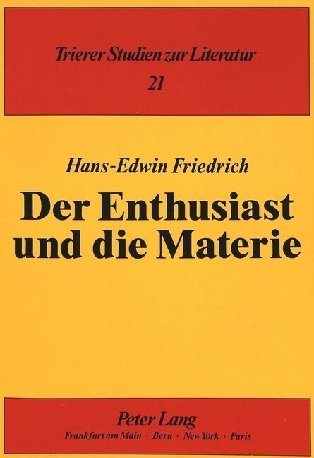 Der Enthusiast Und Die Materie: Von Den 첣eiden Des Jungen Werthers?Bis Zur 첞arzreise Im Winter? (Hardcover)