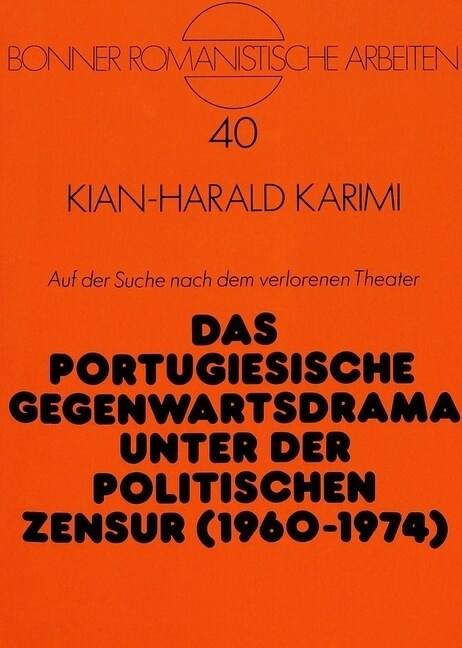 Auf Der Suche Nach Dem Verlorenen Theater: Das Portugiesische Gegenwartsdrama Unter Der Politischen Zensur (1960-1974) (Paperback)