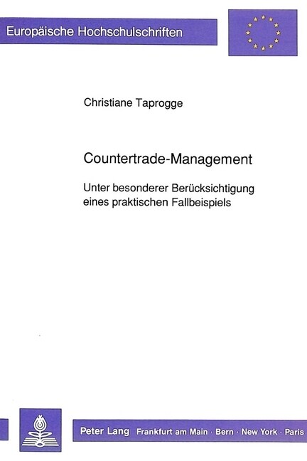 Countertrade-Management: Unter Besonderer Beruecksichtigung Eines Praktischen Fallbeispiels (Paperback)