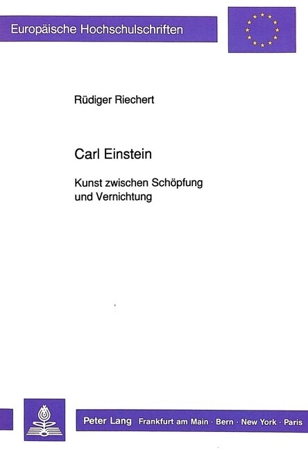 Carl Einstein: Kunst Zwischen Schoepfung Und Vernichtung (Paperback)