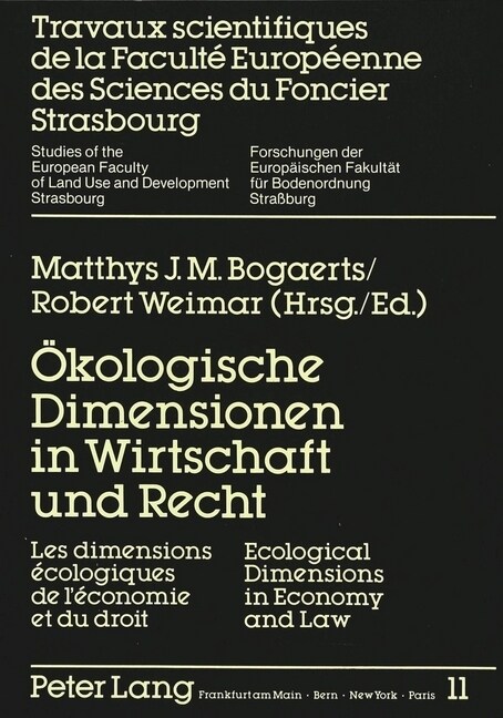 Oekologische Dimensionen in Wirtschaft Und Recht: Les Dimensions ?ologiques de l?onomie Et Du Droit- Ecological Dimensions in Economy and Law (Paperback)