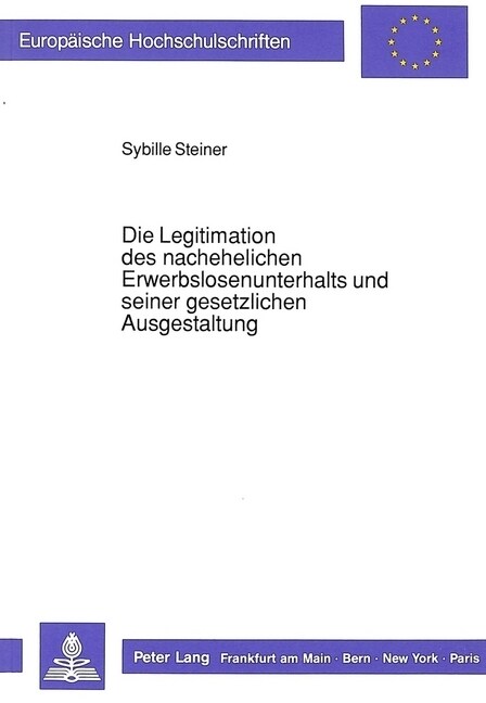 Die Legitimation Des Nachehelichen Erwerbslosenunterhalts Und Seiner Gesetzlichen Ausgestaltung (Paperback)