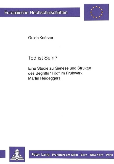 Tod Ist Sein?: Eine Studie Zu Genese Und Struktur Des Begriffs 첰od?Im Fruehwerk Martin Heideggers (Paperback)