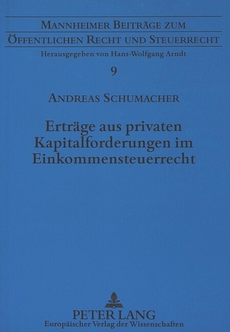 Ertraege Aus Privaten Kapitalforderungen Im Einkommensteuerrecht (Paperback)