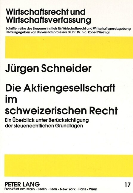 Die Aktiengesellschaft Im Schweizerischen Recht: Ein Ueberblick Unter Beruecksichtigung Der Steuerrechtlichen Grundlagen (Paperback)