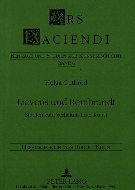 Lievens Und Rembrandt: Studien Zum Verhaeltnis Ihrer Kunst (Paperback)