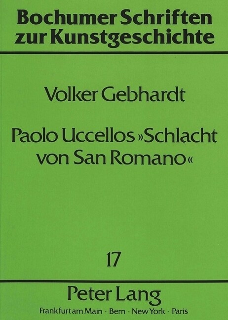 Paolo Uccellos 첯chlacht Von San Romano? Ein Beitrag Zur Kunst Der Medici in Florenz (Paperback)