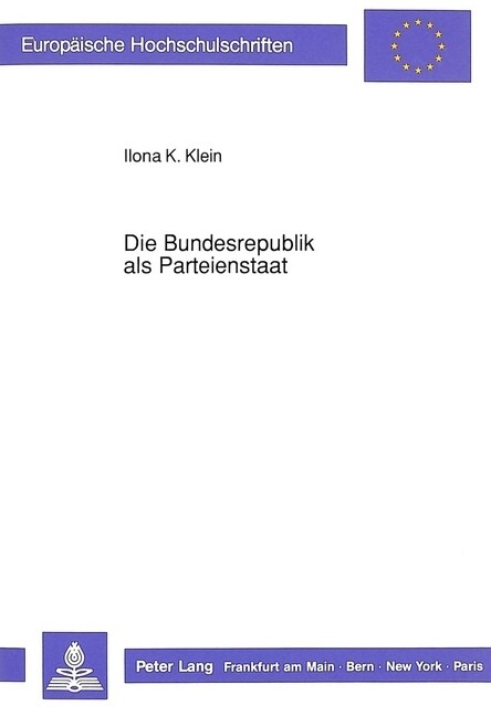 Die Bundesrepublik ALS Parteienstaat: Zur Mitwirkung Der Politischen Parteien an Der Willensbildung Des Volkes 1945-1949 (Paperback)