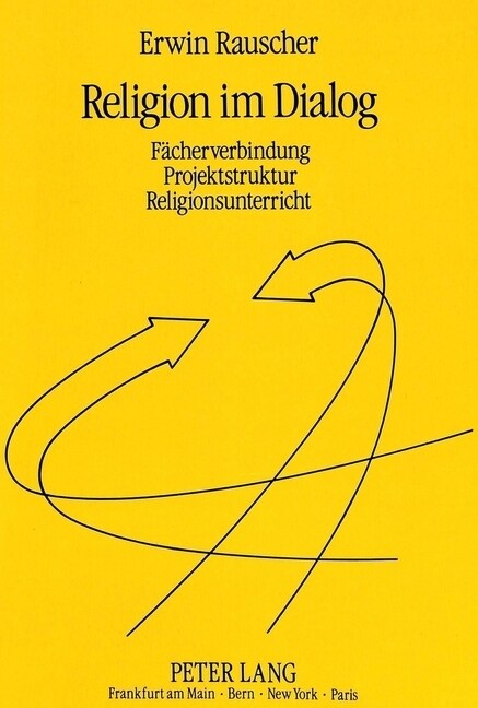 Religion Im Dialog: Faecherverbindung - Projektstruktur - Religionsunterricht (Paperback)